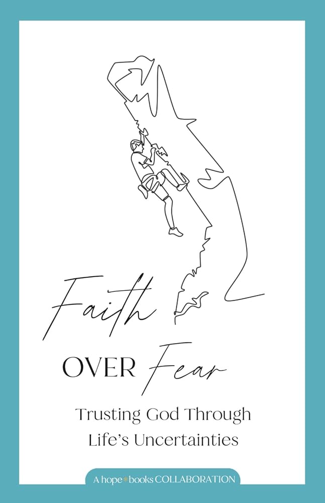 Faith Over Fear: Trusting God Through Life’s Uncertainties cover image