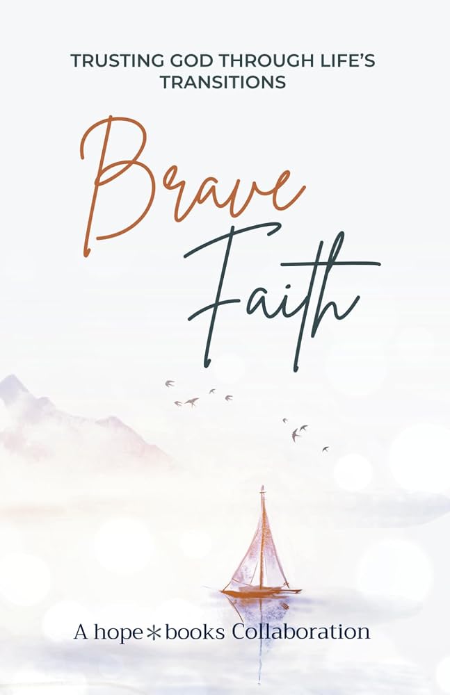 Brave Faith: Trusting God Through Life's Transitions cover image