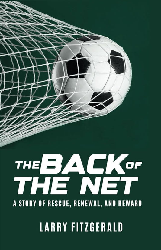 The Back of the Net: A Story of Rescue, Renewal, and Reward cover image