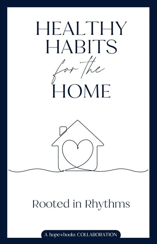 Healthy Habits for the Home: Rooted in Rhythms cover image