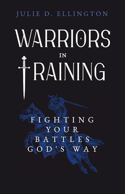 Warriors in Training: Fighting Your Battles God's Way cover image
