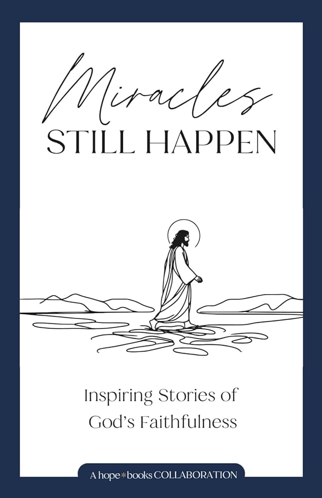 Miracles Still Happen: Inspiring Stories of God’s Faithfulness cover image