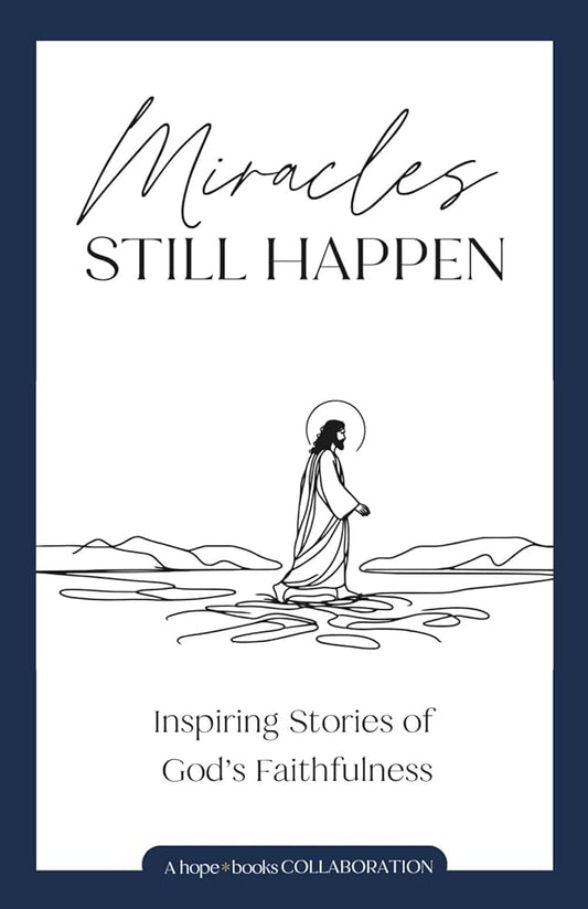 Miracles Still Happen: Inspiring Stories of God’s Faithfulness cover image