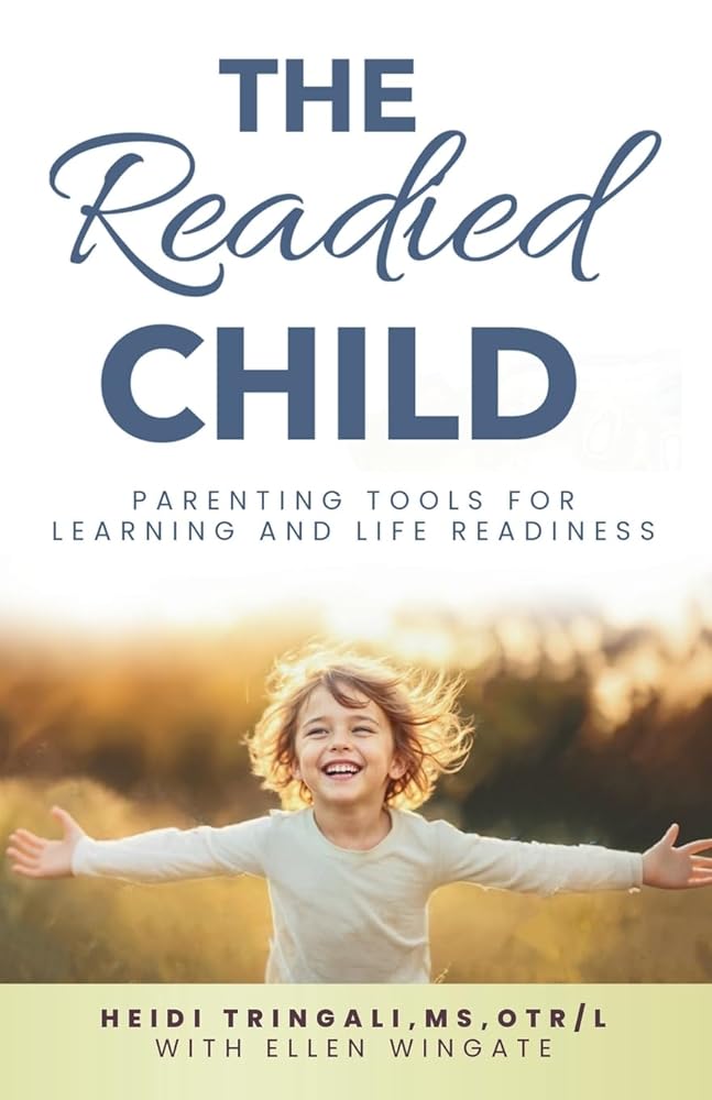 The Readied Child: Parenting Tools for Learning and Life Readiness ...
