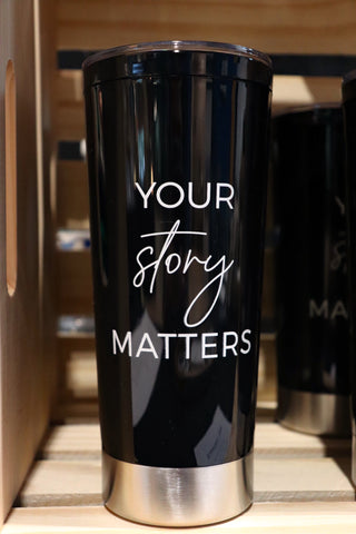 Your Story Matters Tumbler